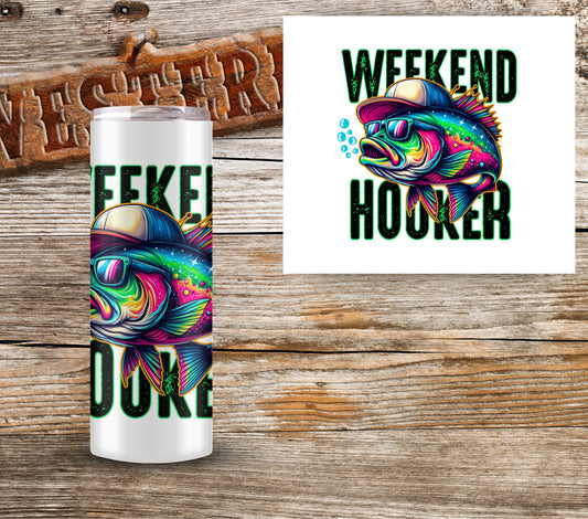 Weekend Hooker UV DTF Decal- 5 sizes