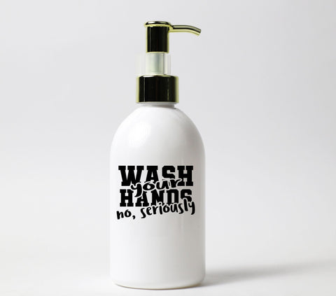 Wash your hands, no seriously Soap Dispenser UV DTF Decal