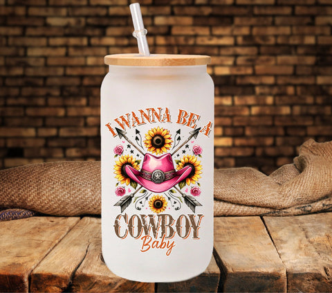 I wanna be a cowboy baby UV DTF Decals