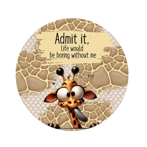 Life would be boring without me Tumbler Butt UV DTF Decals 5 Sizes