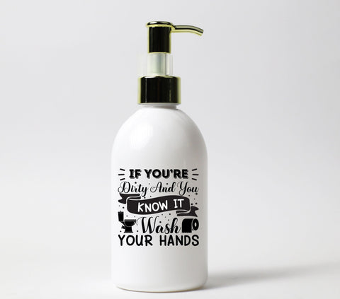 If you're dirty Soap Dispenser UV DTF Decal