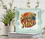 Sunshine on my mind UV DTF Decal for Glass Blocks