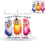 Crazy Birds Vinyl tumbler wraps- 18 Designs