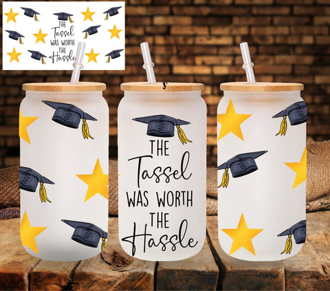 The  Tassel was worth the Hassle UV DTF Libbey wrap