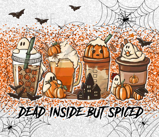 Dead Inside But Spiced 20 or 30 oz Skinny Adhesive Vinyl Wrap
