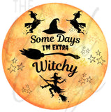 Some Days I'm Extra Witchy JPEG Download