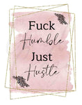 F*ck Humble Just Hustle JPEG Download