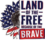 Land of the Free Because of the Brave Sunflower UV DTF Decal