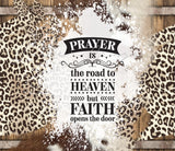 Prayer Is 20 oz Skinny Adhesive Vinyl Wrap