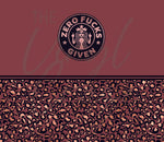 SB Zero F*cks Given 20 or 30 oz Skinny Adhesive Vinyl Wrap