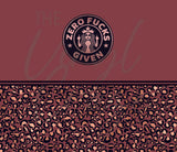 SB Zero F*cks Given 20 or 30 oz Skinny Adhesive Vinyl Wrap