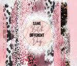 Same B*tch Different Day 20 or 30 oz Skinny Adhesive Vinyl Wrap