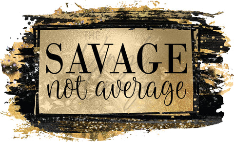 Savage Not Average UV DTF Decal