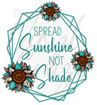 Spread Sunshine Not Shade UV DTF Decal