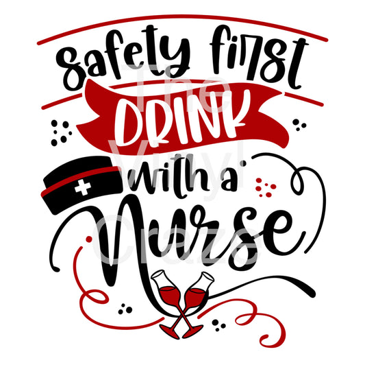 Safety First Drink With A Nurse UV DTF Decal