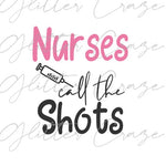 Nurses Call The Shots Decal Digital Download JPG