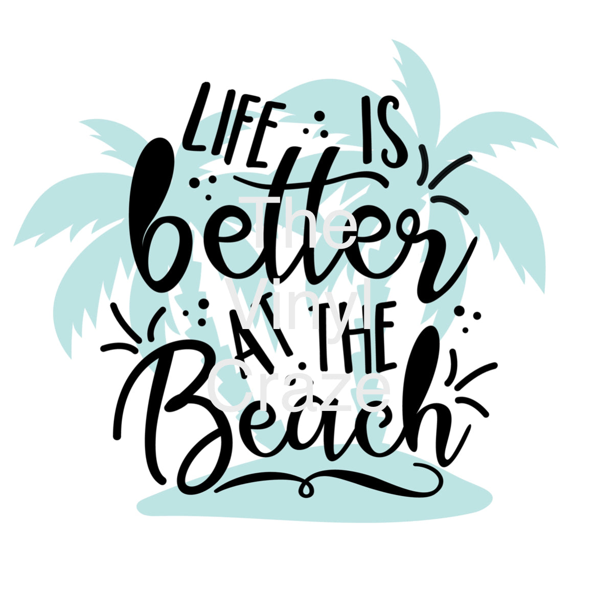 Life Is Better At The BeachUV DTF Decal